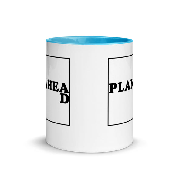 Plan Ahead -- Ceramic Mug