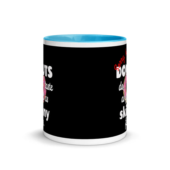 Donuts Taste As Good As Skinny Feels -- Ceramic Mug