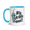 My Dictate Good! -- Ceramic Mug