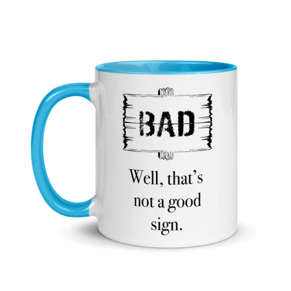 A Bad Sign -- Ceramic Mug