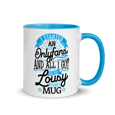 I Started An Onlyfans And All I Got Was This Lousy Mug - Ceramic Mug