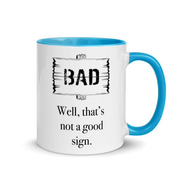 A Bad Sign -- Ceramic Mug