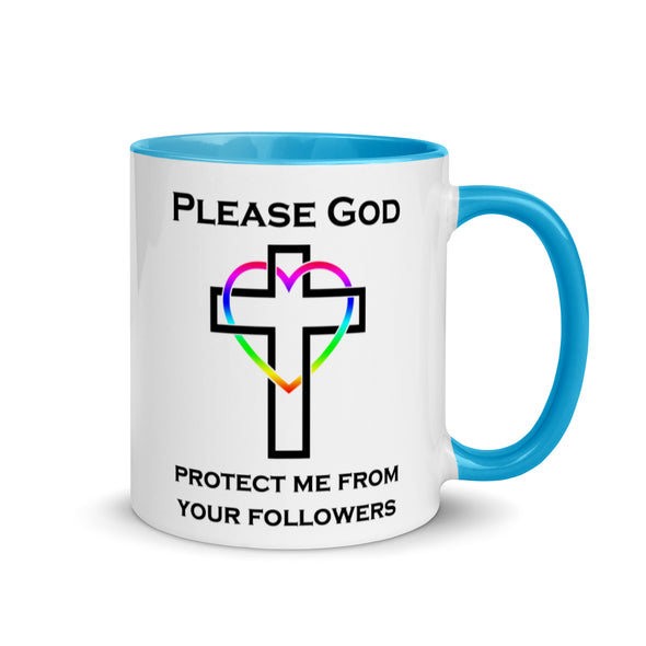 Please God Protect Me From Your Followers -- Ceramic Mug