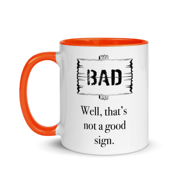 A Bad Sign -- Ceramic Mug