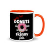 Donuts Taste As Good As Skinny Feels -- Ceramic Mug
