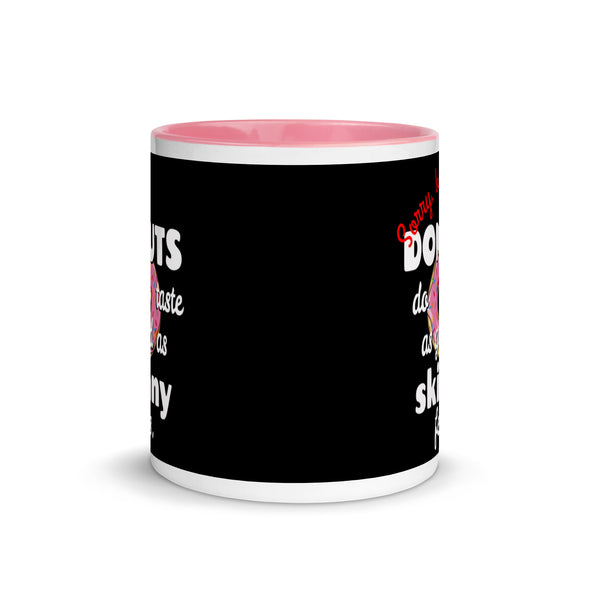 Donuts Taste As Good As Skinny Feels -- Ceramic Mug