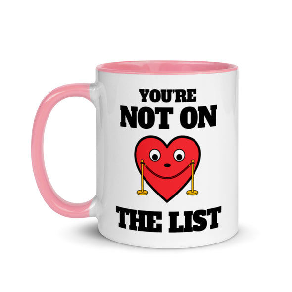 You're Not On The List -- Ceramic Mug