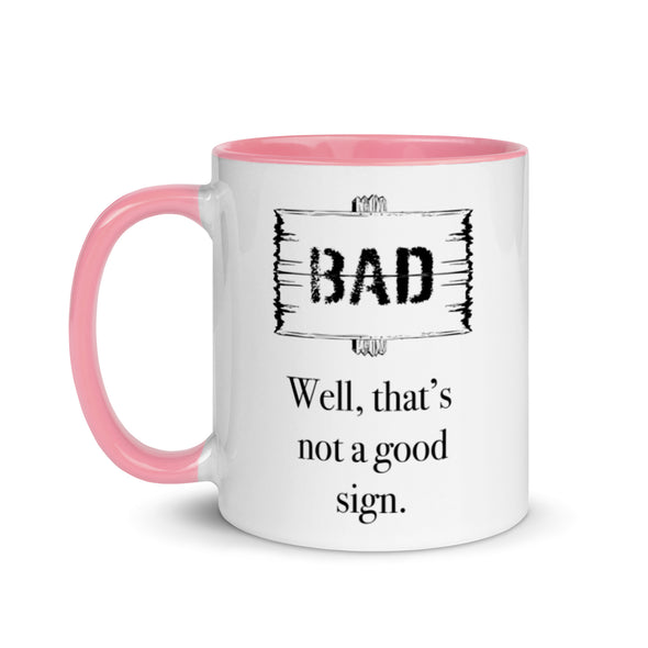 A Bad Sign -- Ceramic Mug