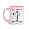Please God Protect Me From Your Followers -- Ceramic Mug