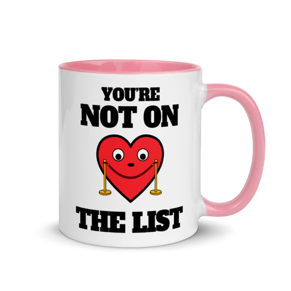 You're Not On The List -- Ceramic Mug