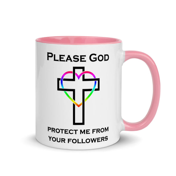 Please God Protect Me From Your Followers -- Ceramic Mug