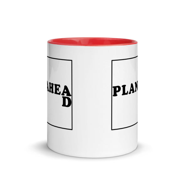 Plan Ahead -- Ceramic Mug