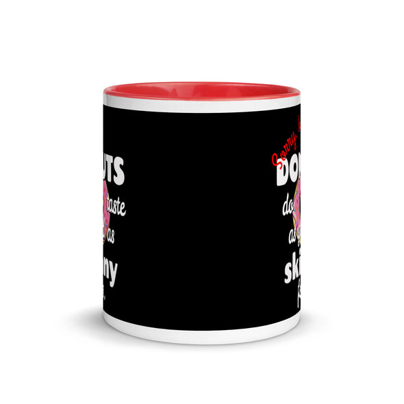 Donuts Taste As Good As Skinny Feels -- Ceramic Mug