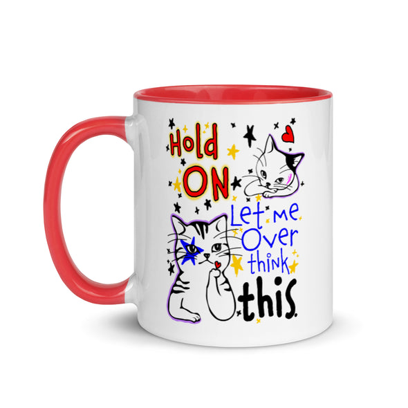 Hold On Let Me Overthink This -- Ceramic Mug