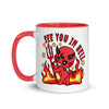 See You In Hell -- Ceramic Mug