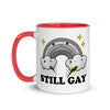 Still Gay -- Ceramic Mug
