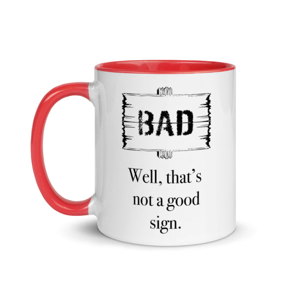 A Bad Sign -- Ceramic Mug