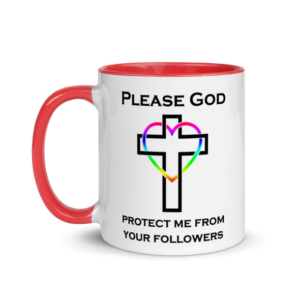 Please God Protect Me From Your Followers -- Ceramic Mug