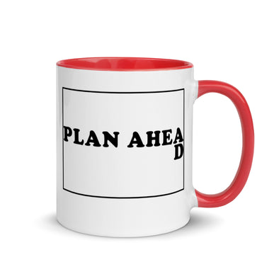 Plan Ahead -- Ceramic Mug