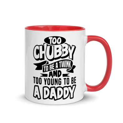 Too Chubby To Be A Twink -- Ceramic Mug