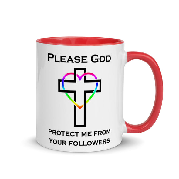 Please God Protect Me From Your Followers -- Ceramic Mug