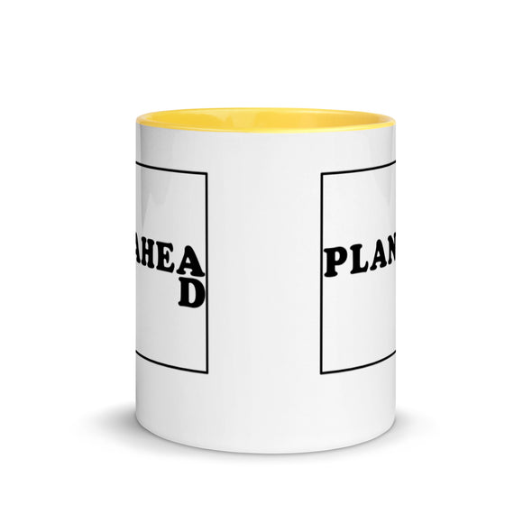 Plan Ahead -- Ceramic Mug