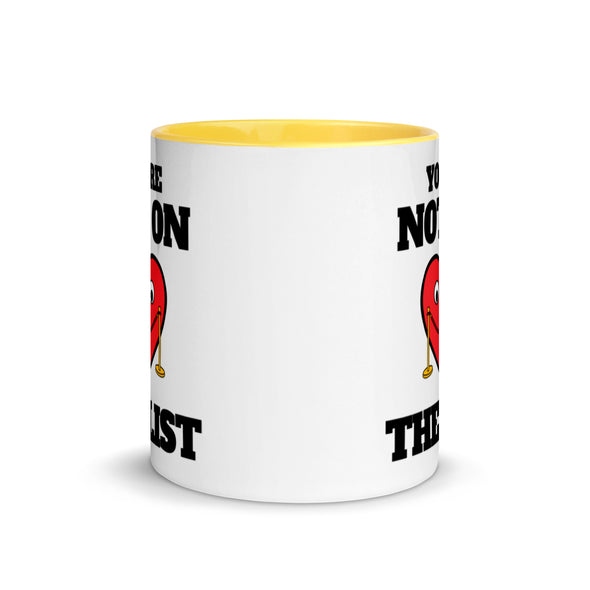 You're Not On The List -- Ceramic Mug