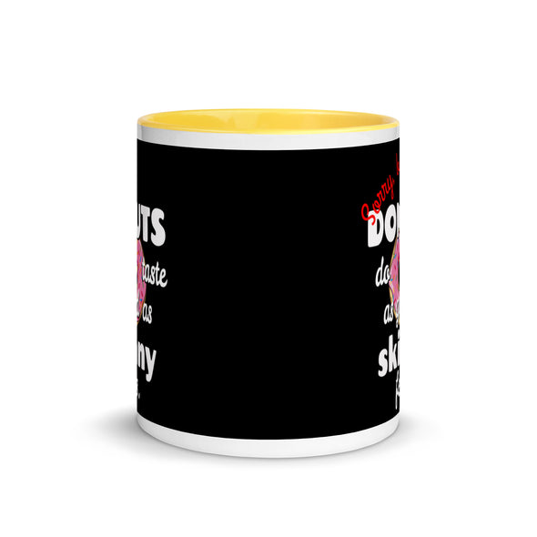Donuts Taste As Good As Skinny Feels -- Ceramic Mug