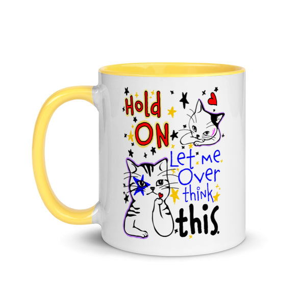 Hold On Let Me Overthink This -- Ceramic Mug
