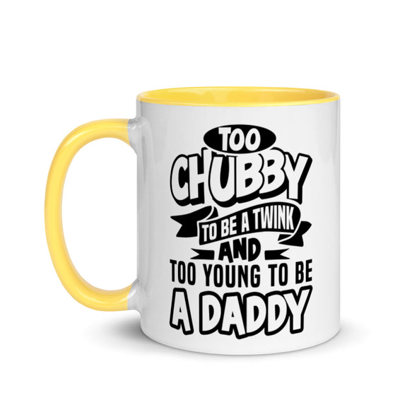 Too Chubby To Be A Twink -- Ceramic Mug