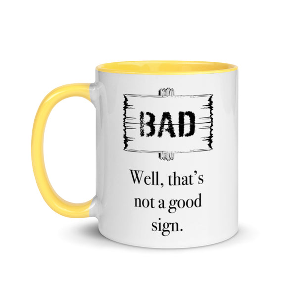 A Bad Sign -- Ceramic Mug