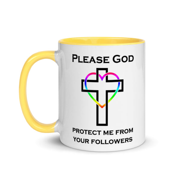 Please God Protect Me From Your Followers -- Ceramic Mug
