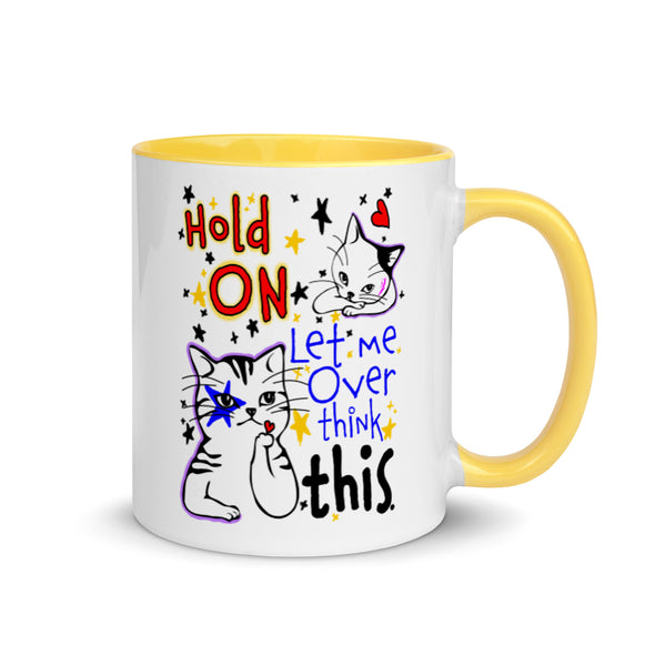 Hold On Let Me Overthink This -- Ceramic Mug