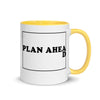 Plan Ahead -- Ceramic Mug