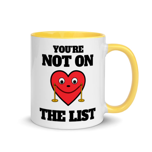 You're Not On The List -- Ceramic Mug