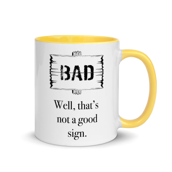 A Bad Sign -- Ceramic Mug
