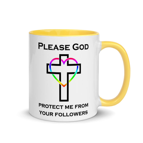 Please God Protect Me From Your Followers -- Ceramic Mug