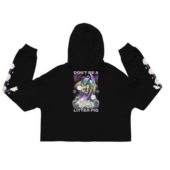Don't Be A Litter Pig -- Crop Hoodie