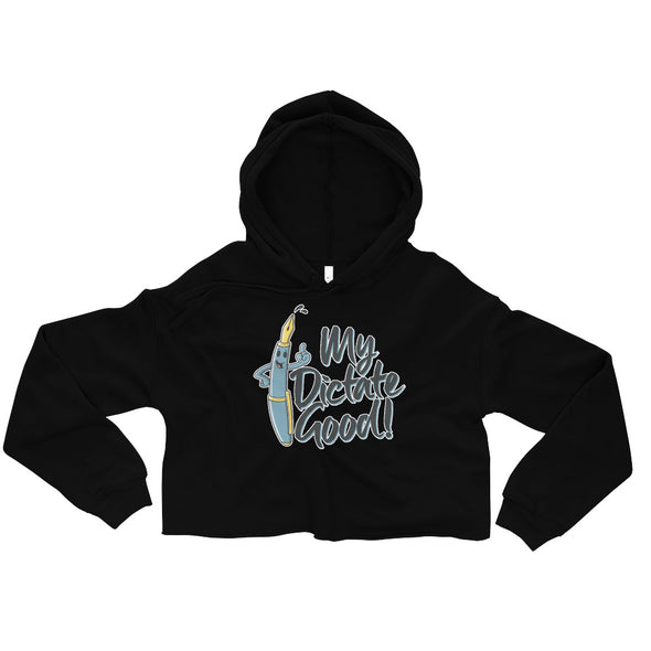 My Dictate Good -- Crop Hoodie