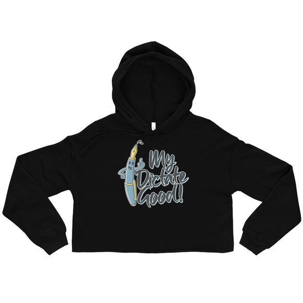 My Dictate Good -- Crop Hoodie