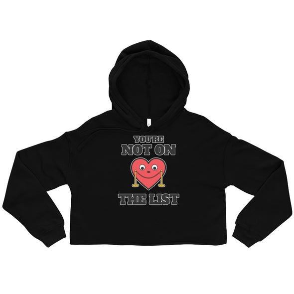 You're Not On The List -- Crop Hoodie