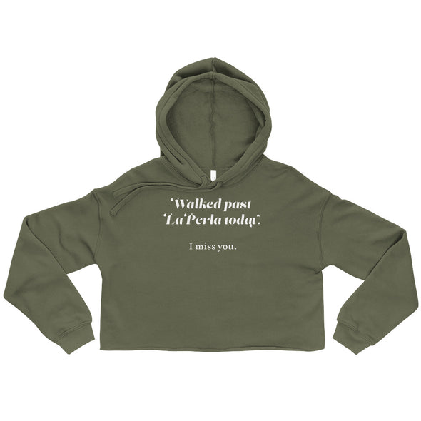 Walked Past La Perla Today -- Crop Hoodie