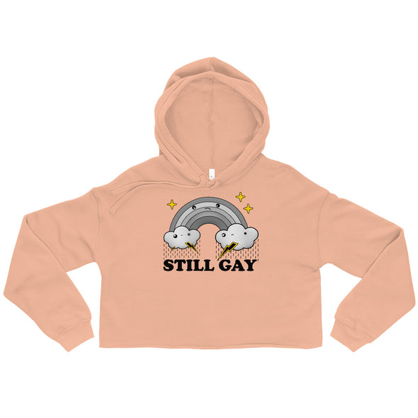 Still Gay -- Crop Hoodie