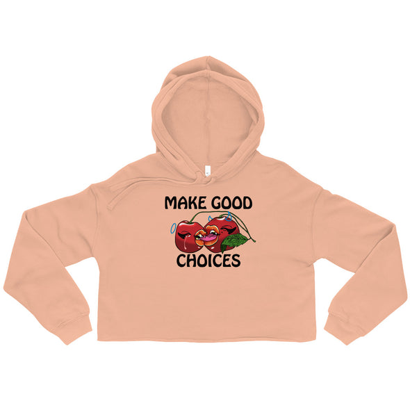Make Good Choices -- Crop Hoodie
