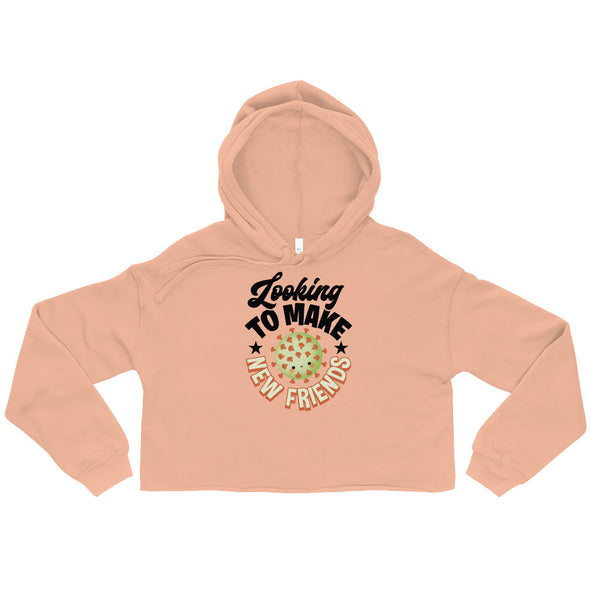 Looking To Make New Friends -- Crop Hoodie