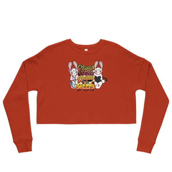 Kawaii In The Streets Senpai In The Sheets -- Crop Sweatshirt