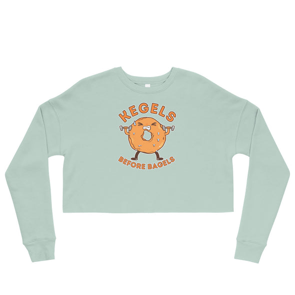 Kegels Before Bagels -- Crop Sweatshirt