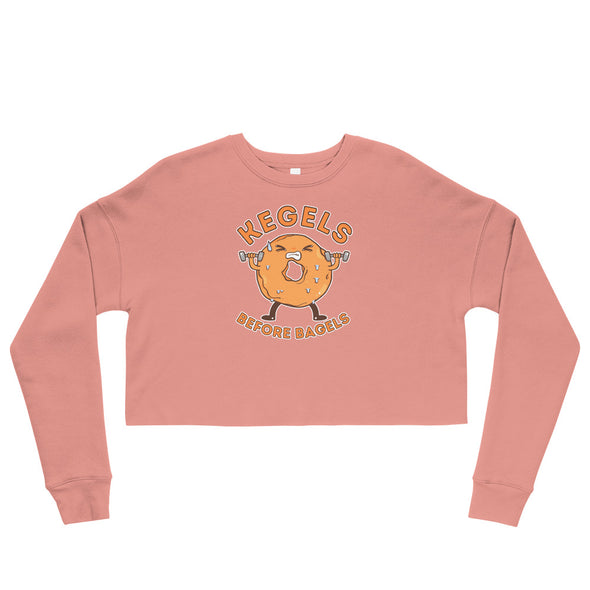 Kegels Before Bagels -- Crop Sweatshirt